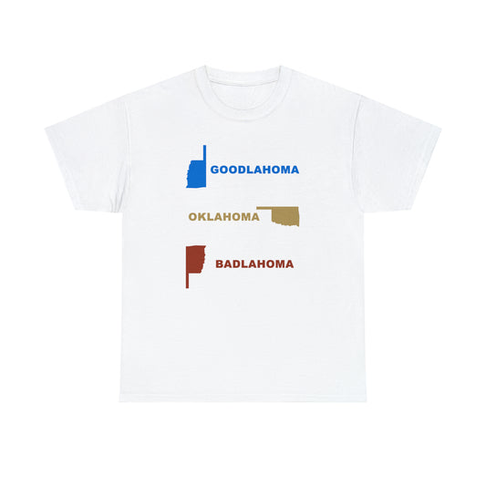 "Goodlahoma Oklahoma Badlahoma" t
