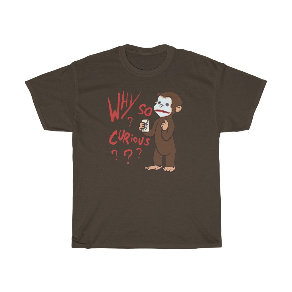 "Why So Curious?" curious george t