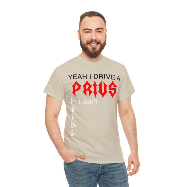 "YEAH I DRIVE A PRIUS" t
