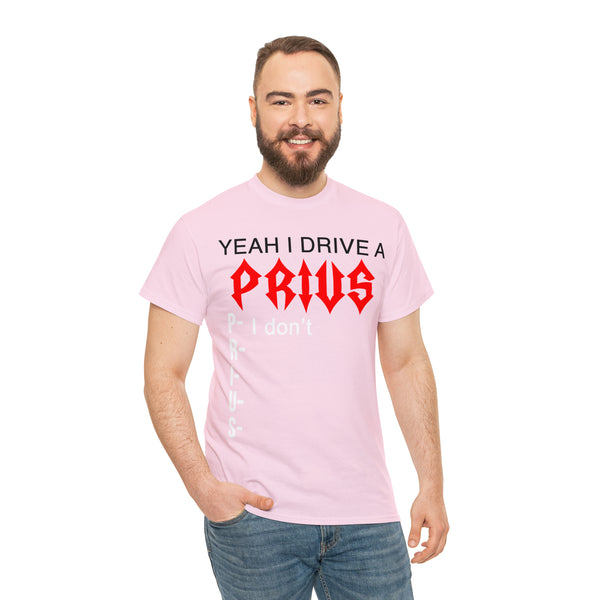 "YEAH I DRIVE A PRIUS" t