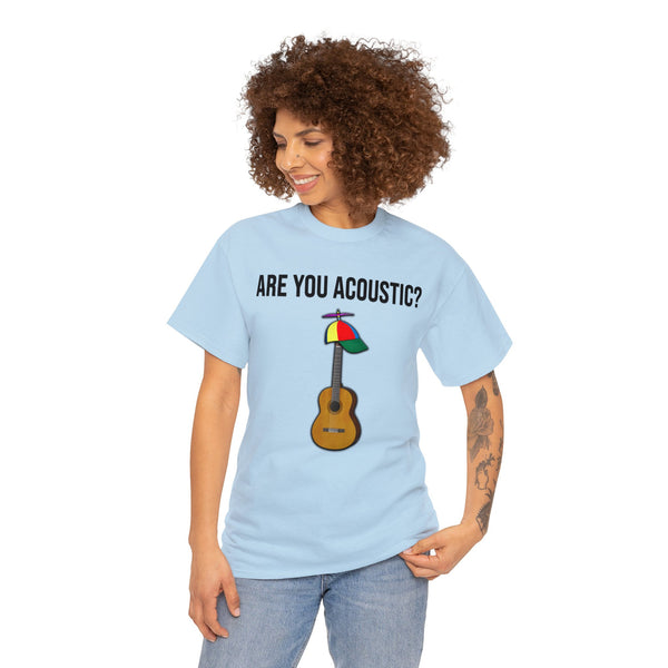 "Are you acoustic" t