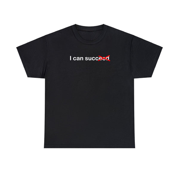 "I can succ" I can succeed t
