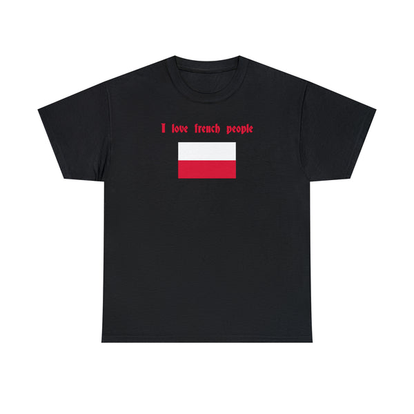 "I love french people" Polish Flag t