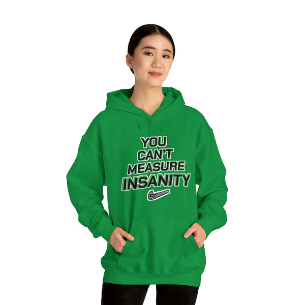"YOU CAN'T MEASURE INSANITY" (get out of my head) hoodie