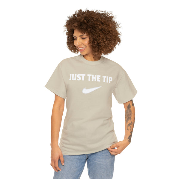 “Just the tip” t