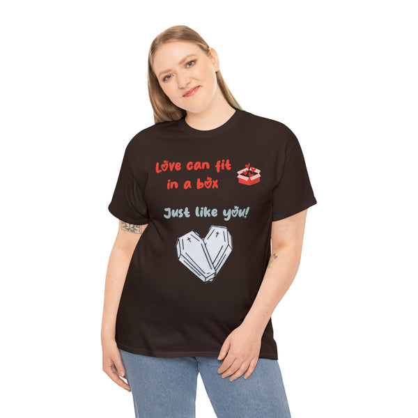 "Love can fit in a box" Subtle threat t