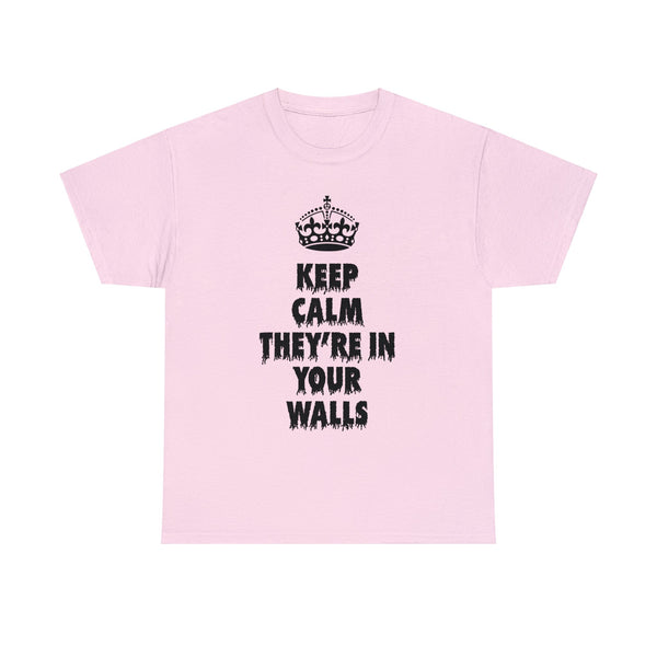 "Keep calm they're in your walls" t