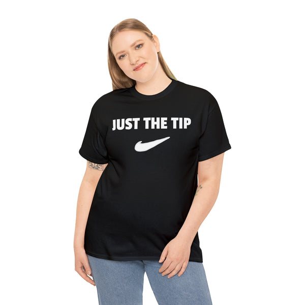 “Just the tip” t