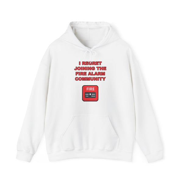 "I regret joining the fire alarm community" hoodie