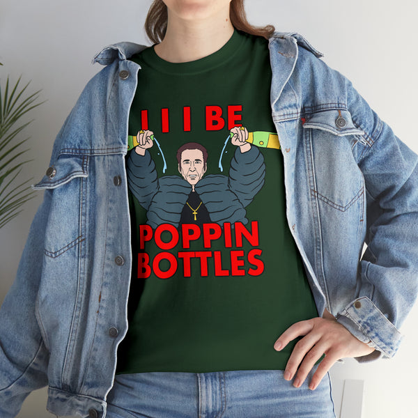 “I I I BE POPPIN BOTTLES” Nicolas Cage t