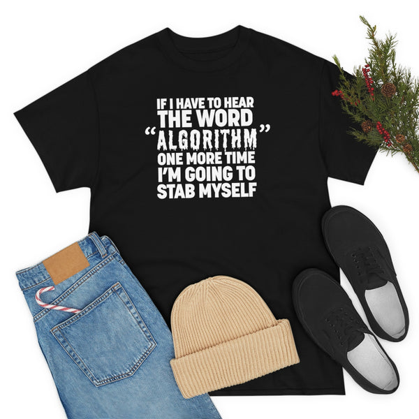 "IF I HAVE TO HEAR THE WORD ALGORITHM ONE MORE TIME I'M GOING TO STAB MYSELF" t