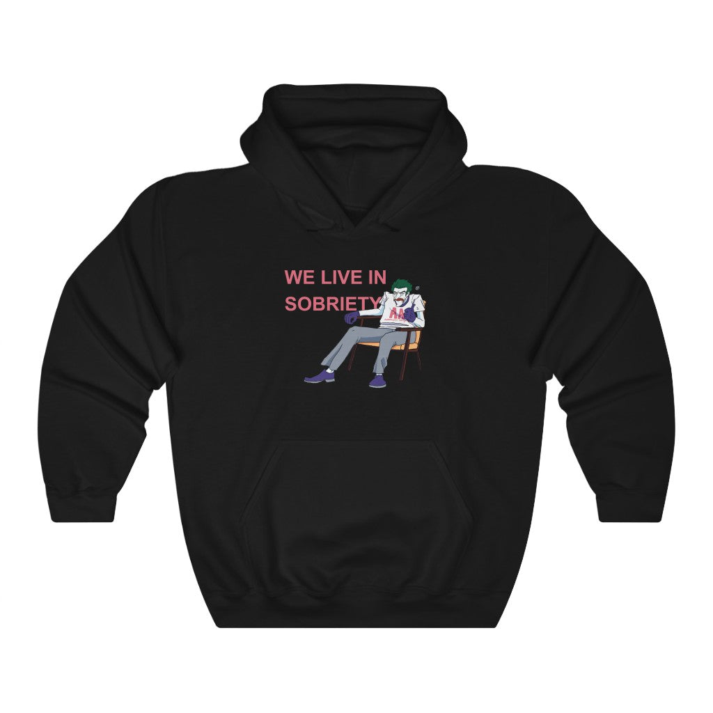 "We Live In Sobriety" joker hoodie