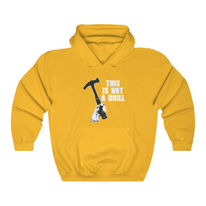 "This Is Not A Drill" hammer hoodie