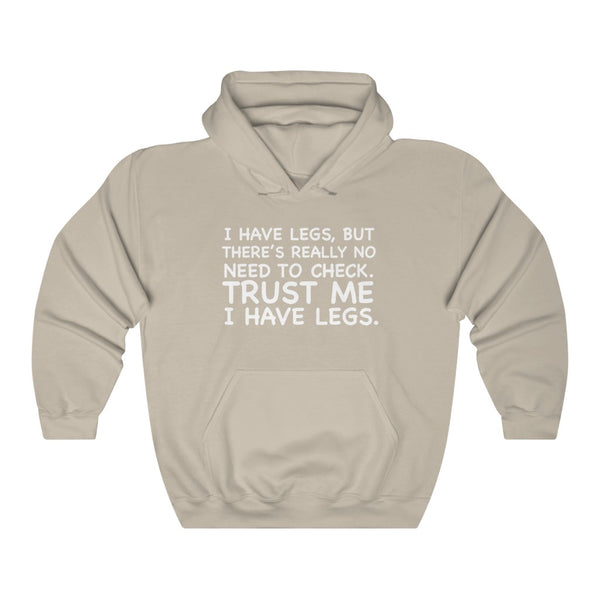 "TRUST ME I HAVE LEGS" hoodie