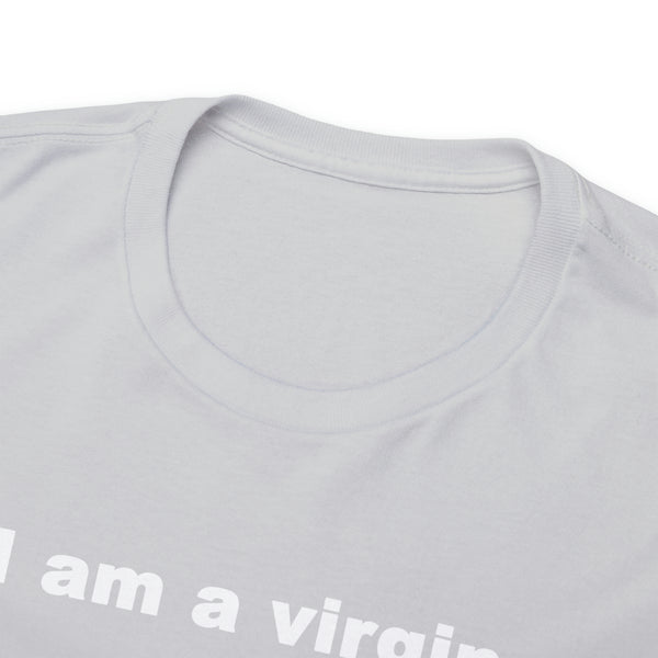 "I am a virgin" t