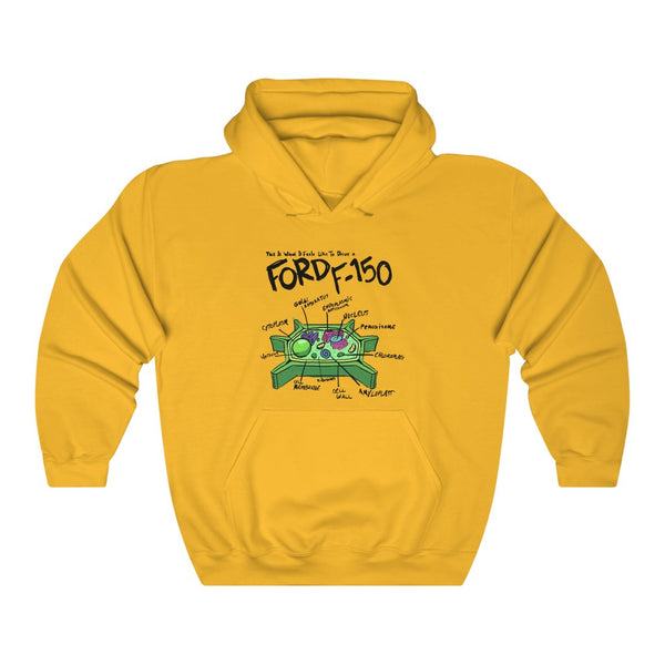 "This Is What It Feels Like To Drive A Ford F-150" plant cell diagram hoodie