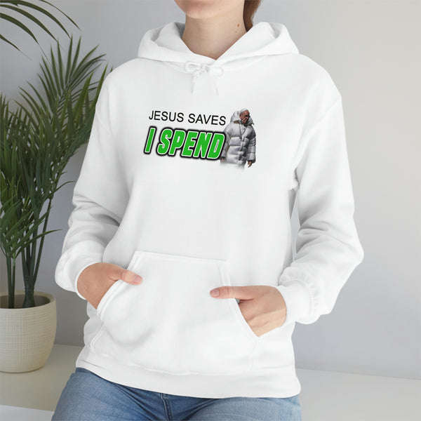 "Jesus saves I spend" hoodie