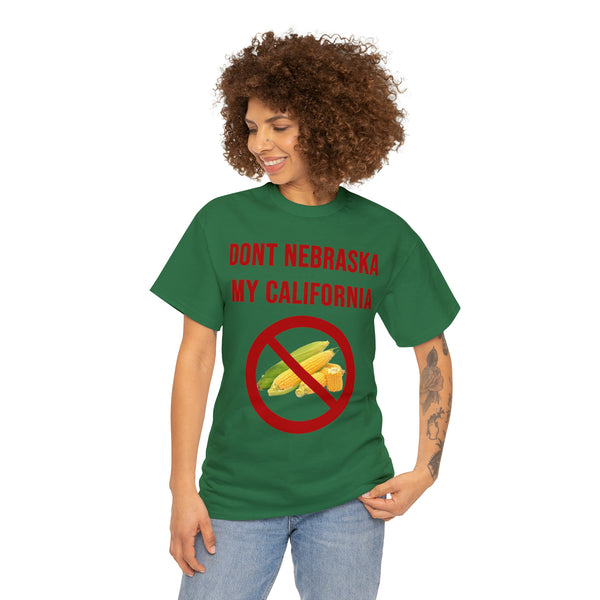 "Don't Nebraska my California" t