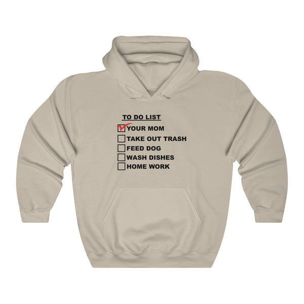 "YOUR MOM" to do list hoodie