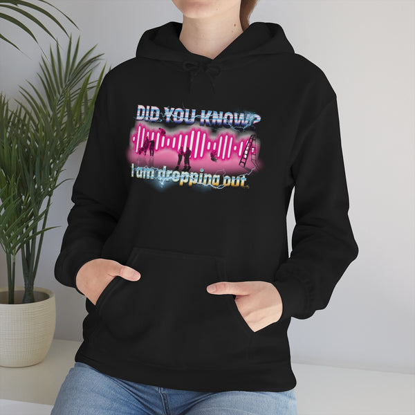 "I AM DROPPING OUT" audio engineering major hoodie