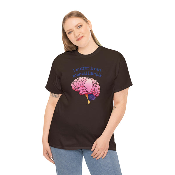 "I suffer from mental Illinois" t