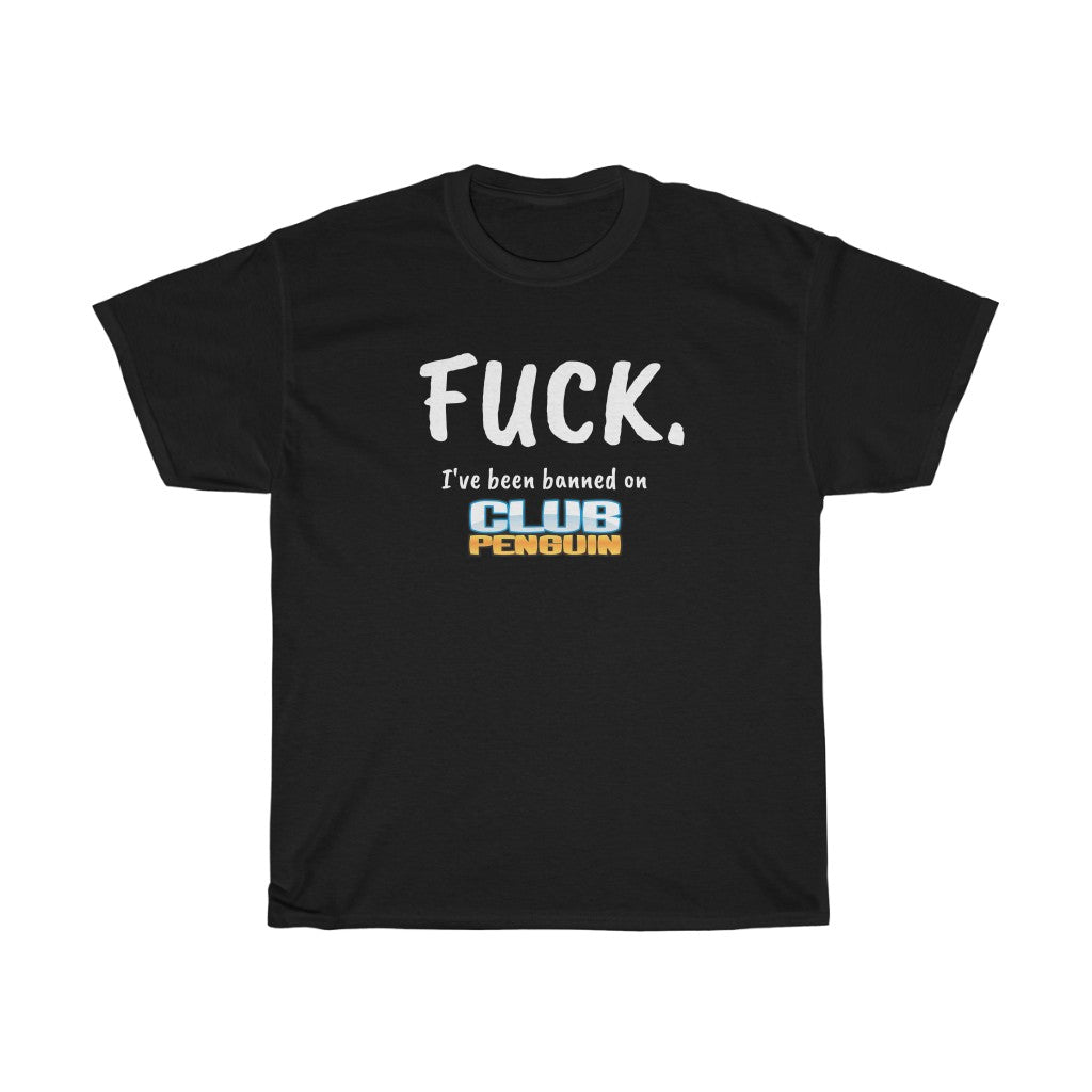 "I'VE BEEN BANNED ON CLUB PENGUIN" t shirt