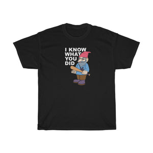 "I KNOW WHAT YOU DID" menacing gnome t