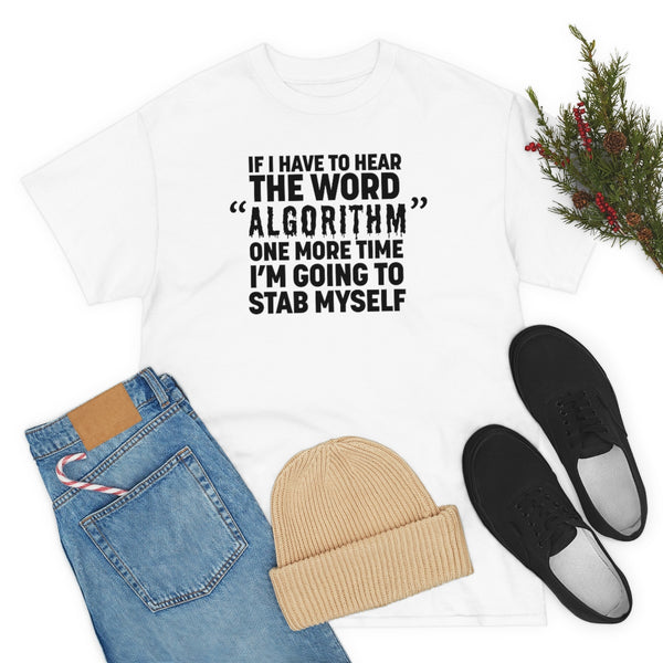 "IF I HAVE TO HEAR THE WORD ALGORITHM ONE MORE TIME I'M GOING TO STAB MYSELF" t