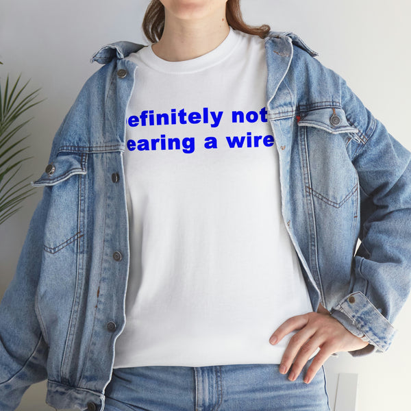 "Definitely not wearing a wire" t