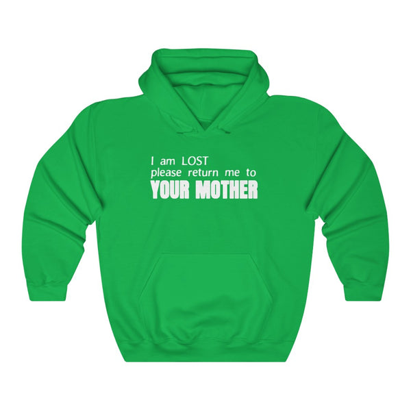 "I Am Lost Please Return Me To YOUR MOTHER" hoodie