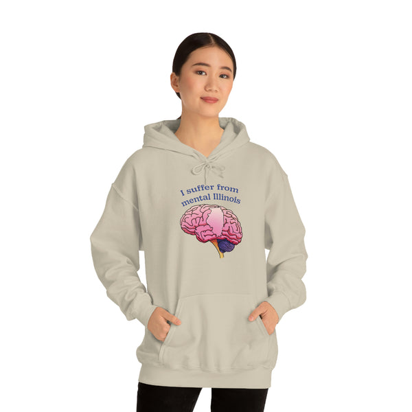 "I suffer from mental Illinois" hoodie