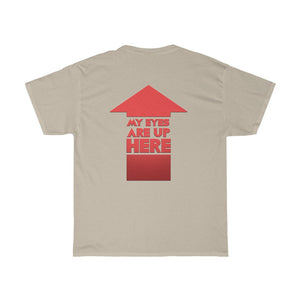 "MY EYES ARE UP HERE" arrow on back t