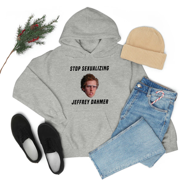 "Stop sexualizing Jeffrey Dahmer" hoodie
