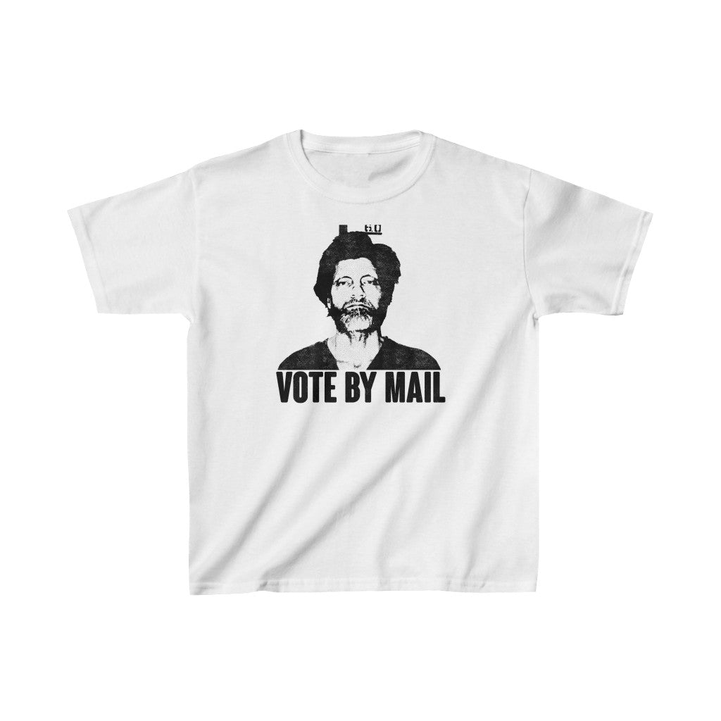 "VOTE BY MAIL" ted kaczynski t (KIDS)