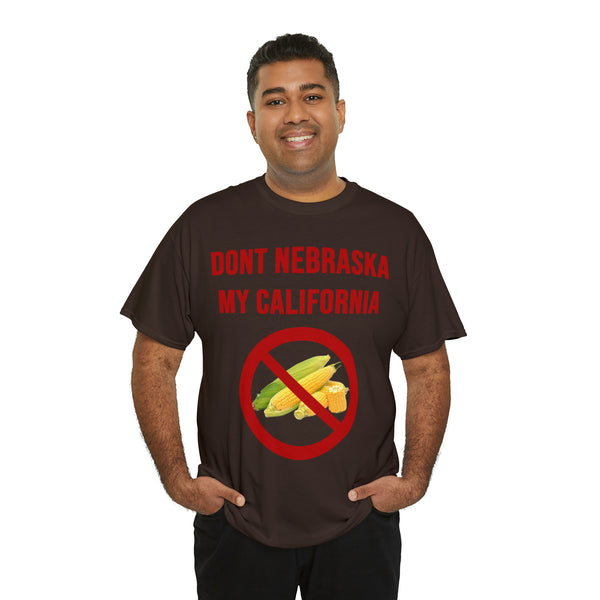 "Don't Nebraska my California" t