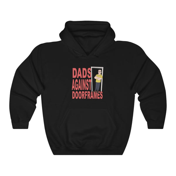 "DADS AGAINST DOORFRAMES" hoodie