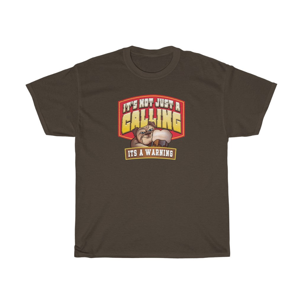 "It's Not Just A Calling, Its A Warning" mug root beer t