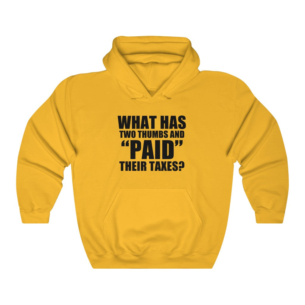 What Has Two Thumbs & "PAID" Their Taxes? hoodie