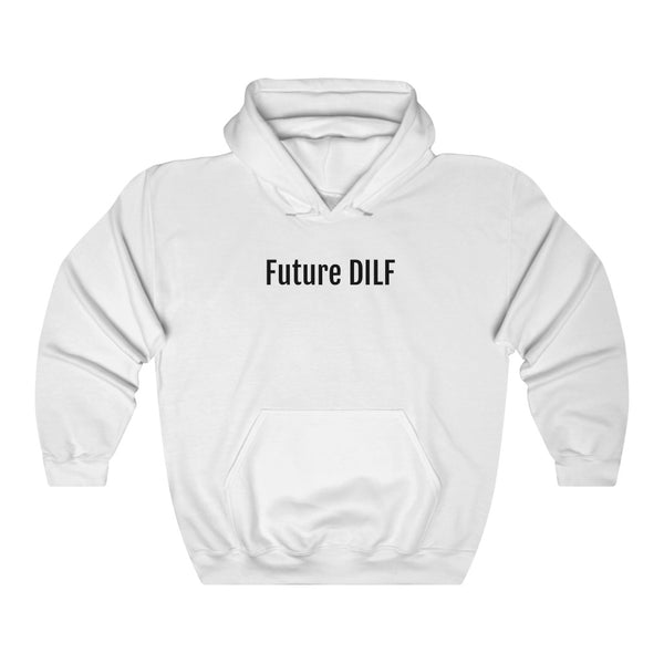 "Future DILF" hoodie