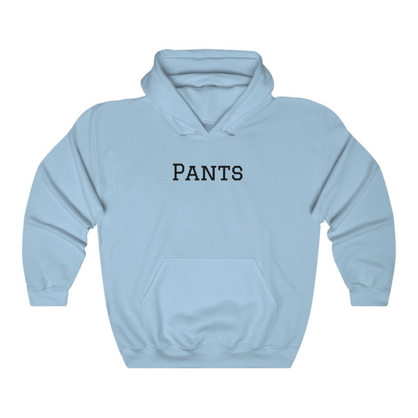"Pants" hoodie