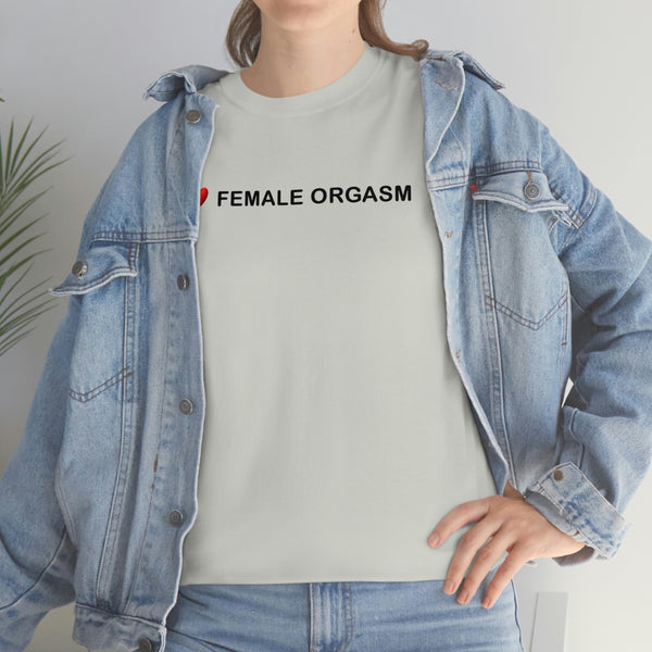 "I love female orgasm" t