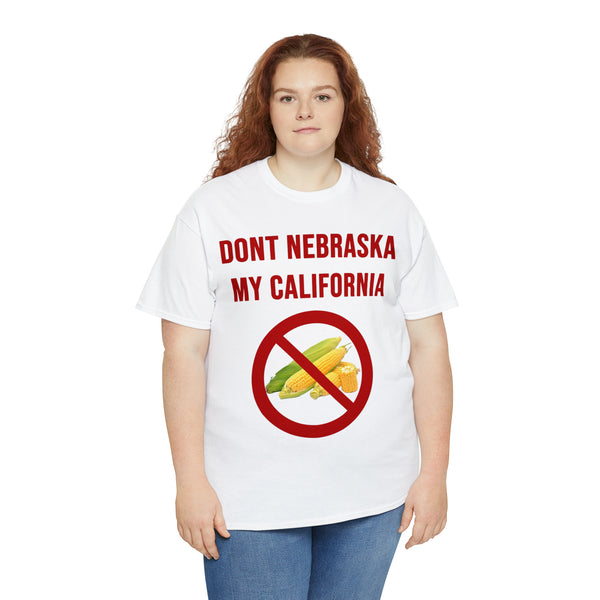 "Don't Nebraska my California" t