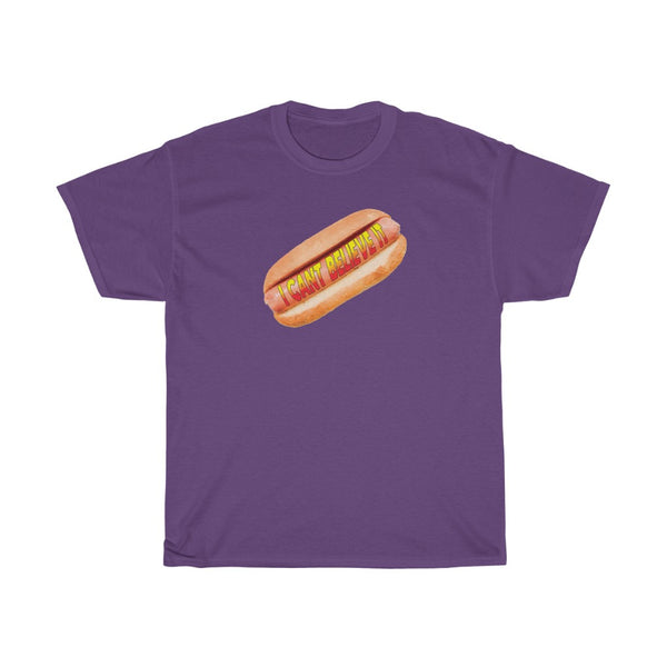 "I CAN'T BELIEVE IT" hot dog t