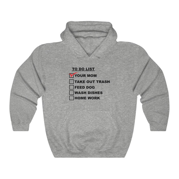 "YOUR MOM" to do list hoodie