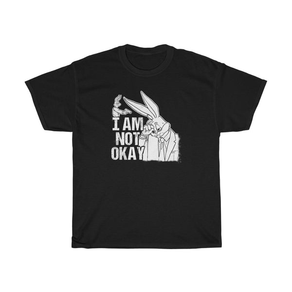 "I AM NOT OKAY" gangster bugs bunny t