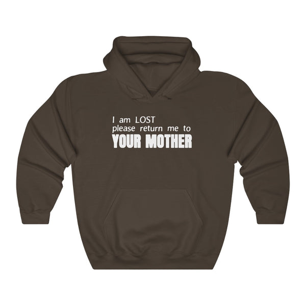 "I Am Lost Please Return Me To YOUR MOTHER" hoodie