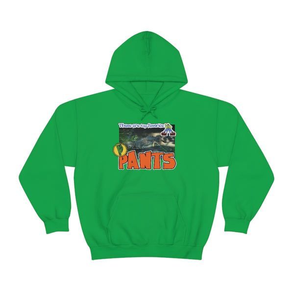 "These Are My Favorite PANTS" alligator hoodie