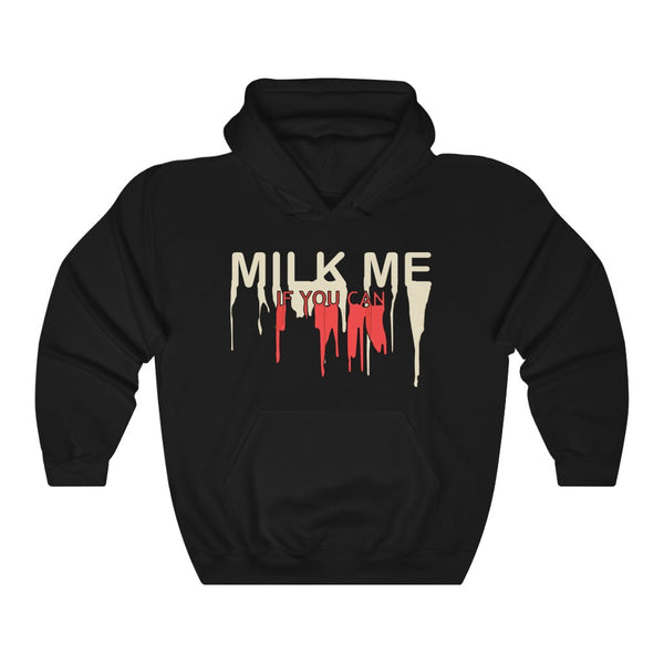 "MILK ME IF YOU CAN" hoodie