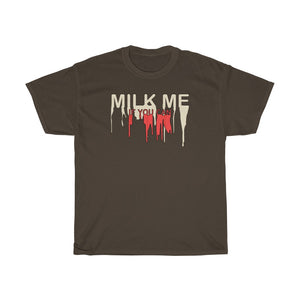 "MILK ME IF YOU CAN" t