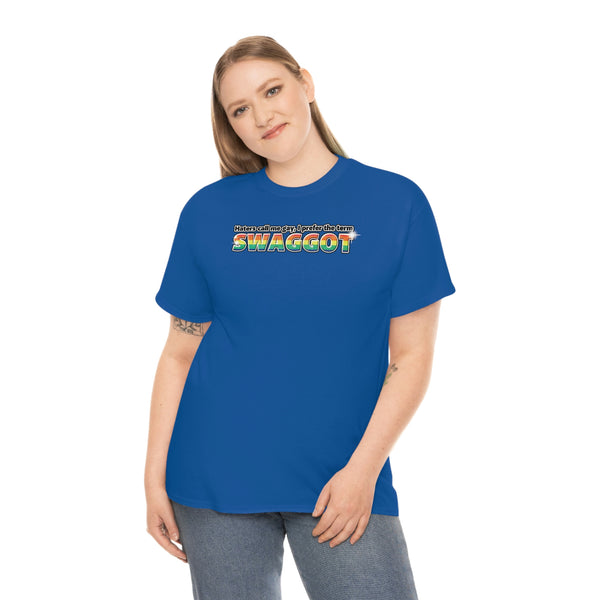 "Haters Call Me Gay, I Prefer The Term SWAGGOT" t (don't wear if ur straight that's weird)